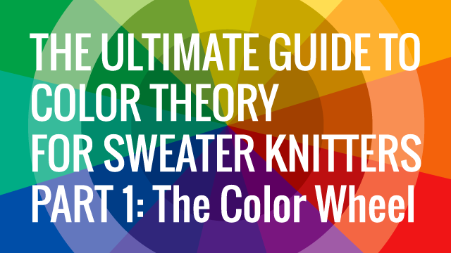Color Theory for Knitters Part 1